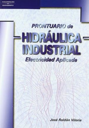 PRONTUARIO DE HIDRAULICA INDUSTRIAL | 9788428328104 | ROLDAN,JOSE | Llibreria Geli - Llibreria Online de Girona - Comprar llibres en català i castellà