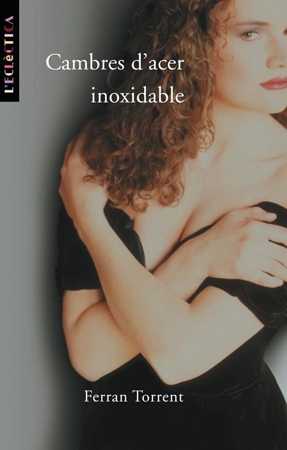 CAMBRES D'ACER INOXIDABLE | 9788476606117 | TORRENT,FERRAN | Llibreria Geli - Llibreria Online de Girona - Comprar llibres en català i castellà