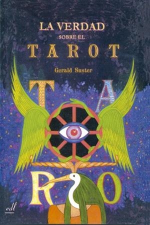 LA VERDAD SOBRE EL TAROT | 9788495593023 | SUSTER,GERALD | Llibreria Geli - Llibreria Online de Girona - Comprar llibres en català i castellà