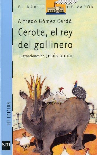 CEROTE,EL REY DEL GALLINERO | 9788434877283 | GOMEZ CERDA,ALFREDO | Llibreria Geli - Llibreria Online de Girona - Comprar llibres en català i castellà