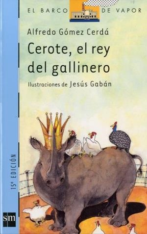 CEROTE,EL REY DEL GALLINERO | 9788434877283 | GOMEZ CERDA,ALFREDO | Libreria Geli - Librería Online de Girona - Comprar libros en catalán y castellano