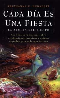 CADA DIA ES UNA FIESTA | 9788477208280 | BUDAPEST,ZSUZSANNA | Libreria Geli - Librería Online de Girona - Comprar libros en catalán y castellano