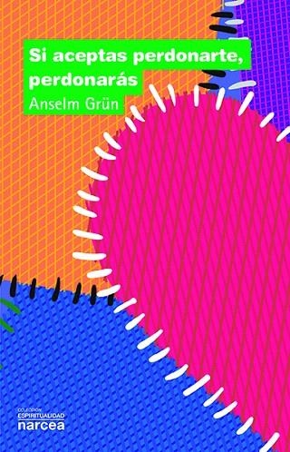 SI ACEPTAS PERDONARTE,PERDONARAS | 9788427713581 | GRUN,ANSELM | Libreria Geli - Librería Online de Girona - Comprar libros en catalán y castellano