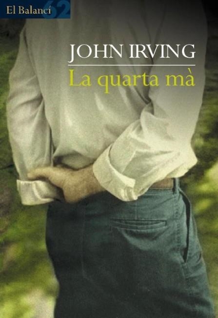 LA QUARTA MA | 9788429749106 | IRVING,JOHN | Llibreria Geli - Llibreria Online de Girona - Comprar llibres en català i castellà