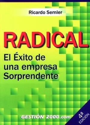 RADICAL.EL EXITO DE UNA EMPRESA SORPRENDENTE | 9788480886048 | SEMLER,RICARDO | Llibreria Geli - Llibreria Online de Girona - Comprar llibres en català i castellà