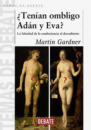 TENIAN OMBLIGO ADAN Y EVA?LA FALSEDAD DE LA... | 9788483064559 | GARDNER,MARTIN | Libreria Geli - Librería Online de Girona - Comprar libros en catalán y castellano