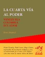 LA CUARTA VIA AL PODER.VENEZUELA,COLOMBIA,ECUADOR | 9788489753983 | DIETERICH,HEINZ | Libreria Geli - Librería Online de Girona - Comprar libros en catalán y castellano