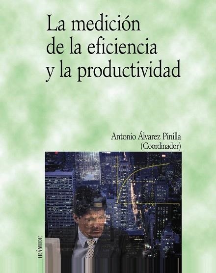 LA MEDICION DE LA EFICIENCIA Y LA PRODUCTIVIDAD | 9788436815863 | ALVAREZ PINILLA,ANTONIO | Libreria Geli - Librería Online de Girona - Comprar libros en catalán y castellano