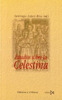 ESTUDIOS SOBRE LA CELESTINA | 9788470903281 | LOPEZ RIOS,SANTIAGO | Libreria Geli - Librería Online de Girona - Comprar libros en catalán y castellano