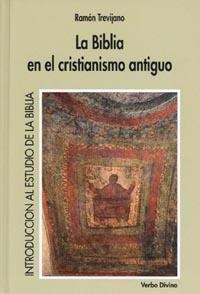 LA BIBLIA EN EL CRISTIANISMO ANTIGUO | 9788471519115 | TREVIJANO,RAMON | Libreria Geli - Librería Online de Girona - Comprar libros en catalán y castellano