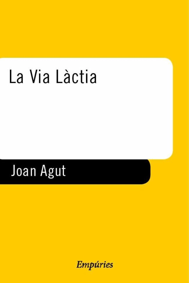 LA VIA LACTIA | 9788475968230 | JOAN AGUT | Libreria Geli - Librería Online de Girona - Comprar libros en catalán y castellano