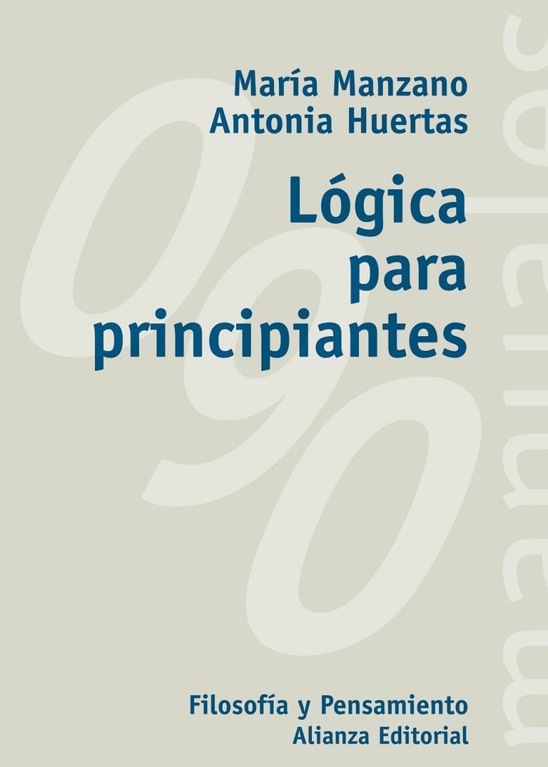 LOGICA PARA PRINCIPIANTES | 9788420645704 | MANZANO,MARIA | Libreria Geli - Librería Online de Girona - Comprar libros en catalán y castellano
