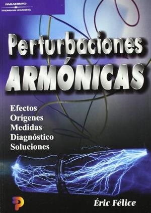 PERTUBACIONES ARMONICAS.EFECTOS,ORIGENES... | 9788428328272 | FELICE,ERIC | Libreria Geli - Librería Online de Girona - Comprar libros en catalán y castellano