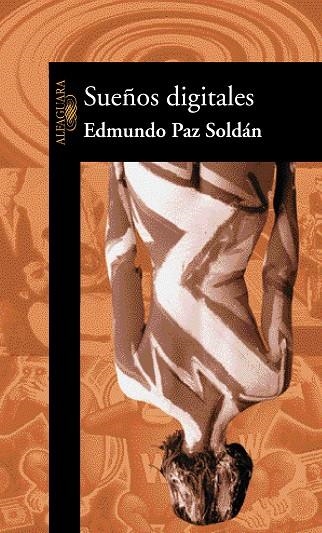 SUEÑOS DIGITALES | 9788420442532 | EDMUNDO PAZ SOLDAN | Llibreria Geli - Llibreria Online de Girona - Comprar llibres en català i castellà