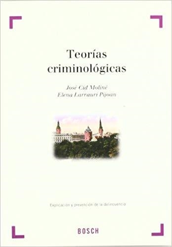 TEORIAS CRIMINOLOGICAS | 9788476768068 | CID,JOSE/LARRAURI,ELENA | Libreria Geli - Librería Online de Girona - Comprar libros en catalán y castellano