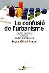 LA CONFUSIO DE L'URBANISME | 9788473067171 | OLIVA CASAS,JOSEP | Llibreria Geli - Llibreria Online de Girona - Comprar llibres en català i castellà