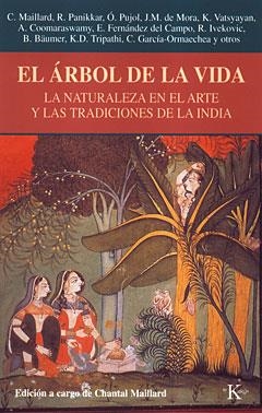 EL ARBOL DE LA VIDA.NATURALEZA EN EL ARTE Y LAS TRADICIONES DE LA INDIA | 9788472454866 | MAILLARD,CH./PUJOL,O... | Llibreria Geli - Llibreria Online de Girona - Comprar llibres en català i castellà