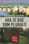 ARA SI QUE SOM PLURALS | 9788466404402 | SOSTRES,SALVADOR | Libreria Geli - Librería Online de Girona - Comprar libros en catalán y castellano