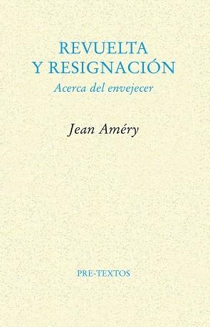 REVUELTA Y RESIGNACION.ACERCA DEL ENVEJECER | 9788481914009 | AMERY,JEAN | Libreria Geli - Librería Online de Girona - Comprar libros en catalán y castellano