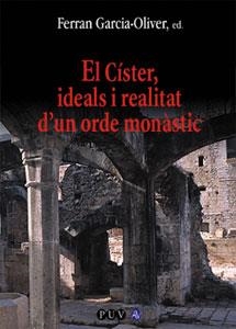 EL CISTER,IDEALS I REALITAT D'UN ORDE MONASTIC | 9788437052458 | GARCIA-OLIVER,FERRAN | Libreria Geli - Librería Online de Girona - Comprar libros en catalán y castellano