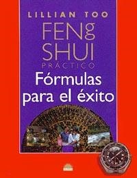 FENG SHUI PRACTICO.FORMULAS PARA EL EXITO | 9788495456137 | TOO,LILLIAN | Libreria Geli - Librería Online de Girona - Comprar libros en catalán y castellano