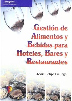 GESTION DE ALIMENTOS Y BEBIDAS PARA HOTELES,... | 9788428328050 | GALLEGO,JESUS FELIPE | Llibreria Geli - Llibreria Online de Girona - Comprar llibres en català i castellà