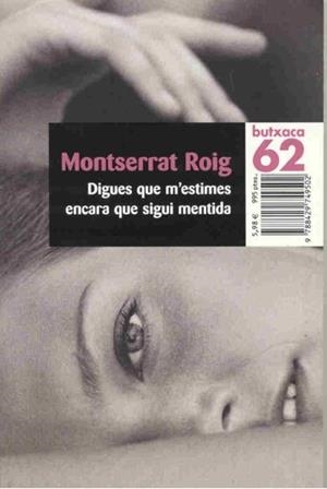 DIGUES QUE M'ESTIMES ENCARA QUE SIGUI MENTIDA | 9788429749502 | ROIG,MONTSERRAT | Llibreria Geli - Llibreria Online de Girona - Comprar llibres en català i castellà