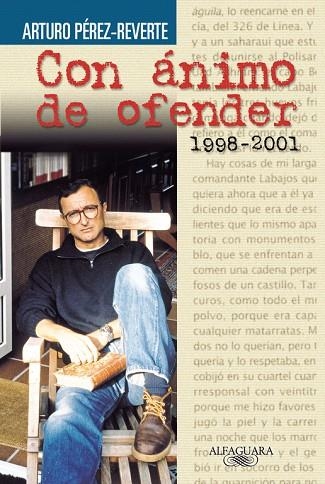 CON ANIMO DE OFENDER(1998-2001) | 9788420443102 | PEREZ-REVERTE,ARTURO | Libreria Geli - Librería Online de Girona - Comprar libros en catalán y castellano