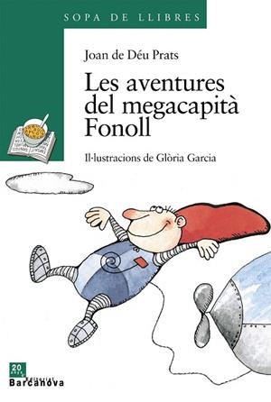 LES AVENTURES DE MEGACAPITA FONOLL | 9788448910129 | DE DEU PRATS,JOAN | Llibreria Geli - Llibreria Online de Girona - Comprar llibres en català i castellà