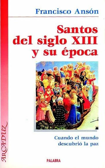 SANTOS DEL SIGLO XIII Y SU EPOCA | 9788482395685 | ANSON,FRANCISCO | Libreria Geli - Librería Online de Girona - Comprar libros en catalán y castellano