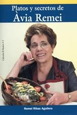 PLATOS Y SECRETOS DE AVIA REMEI | 9788497910149 | RIBAS AGUILERA,REMEI | Libreria Geli - Librería Online de Girona - Comprar libros en catalán y castellano