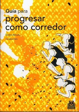 GUIA PARA PROGRESAR COMO CORREDOR | 9788480195539 | BAKOULIS,GORDON | Libreria Geli - Librería Online de Girona - Comprar libros en catalán y castellano