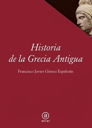HISTORIA DE GRECIA ANTIGUA | 9788446014287 | GOMEZ ESPELOSIN,FRANCISCO JAVIER | Llibreria Geli - Llibreria Online de Girona - Comprar llibres en català i castellà