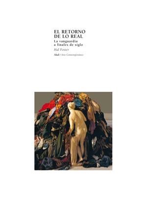 EL RETORNO DE LO REAL.LA VANGUARDIA A FINALES DE.. | 9788446013297 | FOSTER,HAL | Llibreria Geli - Llibreria Online de Girona - Comprar llibres en català i castellà