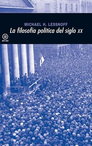 LA FILOSOFIA POLITICA DEL SIGLO XX | 9788446012931 | LESSNOFF,MICHAEL H. | Llibreria Geli - Llibreria Online de Girona - Comprar llibres en català i castellà