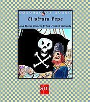 EL PIRATA PEPE(CONTE) | 9788434878761 | ROMERO,ANA MARIA/VALVERDE,MIKEL | Libreria Geli - Librería Online de Girona - Comprar libros en catalán y castellano