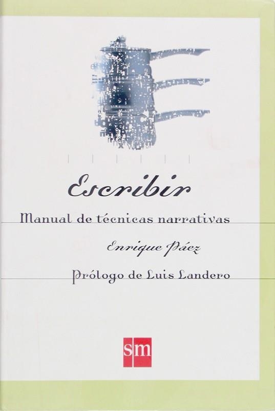 ESCRIBIR.MANUAL DE TECNICAS NARRATIVAS | 9788434868854 | PAEZ,ENRIQUE | Libreria Geli - Librería Online de Girona - Comprar libros en catalán y castellano