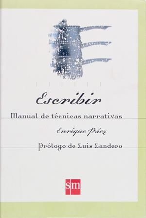ESCRIBIR.MANUAL DE TECNICAS NARRATIVAS | 9788434868854 | PAEZ,ENRIQUE | Llibreria Geli - Llibreria Online de Girona - Comprar llibres en català i castellà