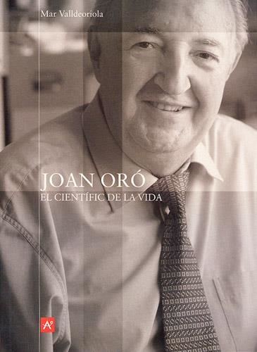 JOAN ORO,EL CIENTIFIC DE LA VIDA | 9788488811721 | VALLDEORIOLA,MAR | Llibreria Geli - Llibreria Online de Girona - Comprar llibres en català i castellà
