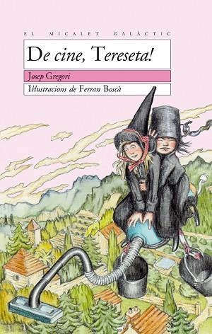 DE CINE,TERESETA! | 9788476606483 | GREGORI,JOSEP | Libreria Geli - Librería Online de Girona - Comprar libros en catalán y castellano