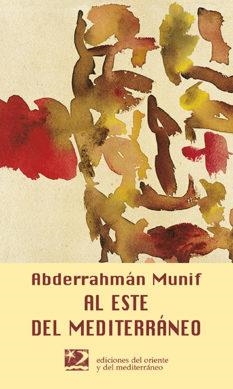 AL ESTE DEL MEDITERRANEO | 9788487198748 | MUNIF,ABDERRAHMAN | Libreria Geli - Librería Online de Girona - Comprar libros en catalán y castellano