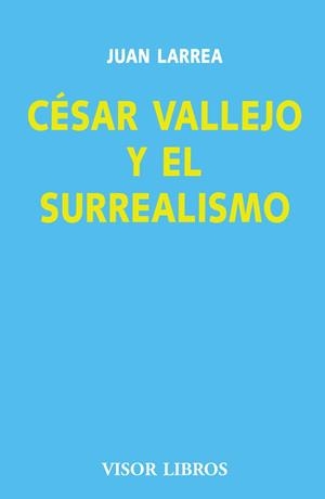 CESAR VALLEJO Y EL SURREALISMO | 9788475220154 | LARREA,JUAN | Llibreria Geli - Llibreria Online de Girona - Comprar llibres en català i castellà