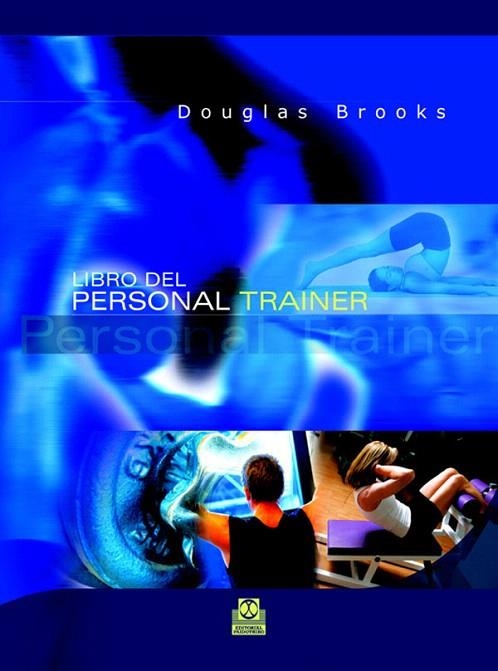 LIBRO DEL PERSONAL TRAINER | 9788480195515 | BROOKS,DOUGLAS | Libreria Geli - Librería Online de Girona - Comprar libros en catalán y castellano