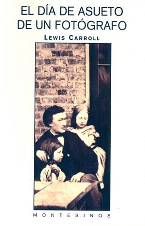 EL DIA DE ASUETO DE UN FOTOGRAFO | 9788495776099 | CARROLL,LEWIS | Llibreria Geli - Llibreria Online de Girona - Comprar llibres en català i castellà