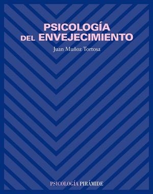 PSICOLOGIA DEL ENVEJECIMIENTO | 9788436816266 | MUÑOZ TORTOSA,JUAN | Libreria Geli - Librería Online de Girona - Comprar libros en catalán y castellano