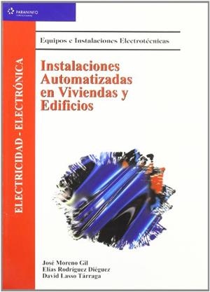 INSTALACIONES AUTOMATIZADAS EN VIVIENDAS Y EDIFICIOS | 9788497320245 | MORENO GIL,JOSE/RODRIGUEZ DIEGUEZ,ELIAS | Llibreria Geli - Llibreria Online de Girona - Comprar llibres en català i castellà
