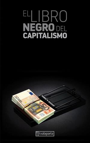 EL LIBRO NEGRO DEL CAPITALISMO | 9788481362220 | Llibreria Geli - Llibreria Online de Girona - Comprar llibres en català i castellà