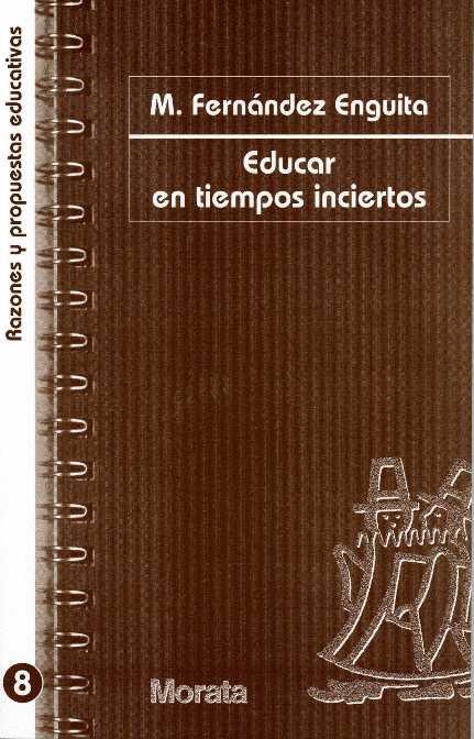 EDUCAR EN TIEMPOS DE INCIERTOS | 9788471124692 | FERNANDEZ ENGUITA,M | Libreria Geli - Librería Online de Girona - Comprar libros en catalán y castellano