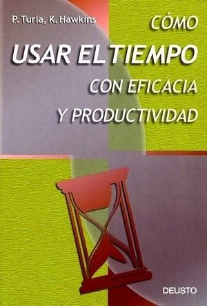 COMO USAR EL TIEMPO CON EFICACIA Y PRODUCTIVIDAD | 9788423419654 | TURLA,P./HAWKINS,K. | Llibreria Geli - Llibreria Online de Girona - Comprar llibres en català i castellà