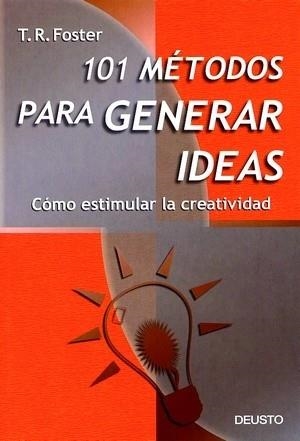 101 METODOS PARA GENERAR IDEAS | 9788423419661 | FOSTER,T.R. | Llibreria Geli - Llibreria Online de Girona - Comprar llibres en català i castellà